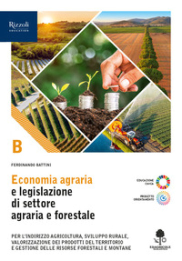 onomia agraria e legislazione di settore agraria e forestale. Per le Scuole superiori. Con e-book. Con espansione online. Vol. B