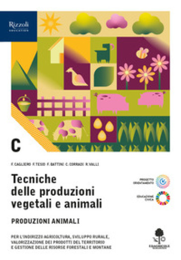 Tecniche delle produzioni vegetali e animali. Per le Scuole superiori. Con e-book. Con espansione online. Vol. C: Produzioni zootecniche