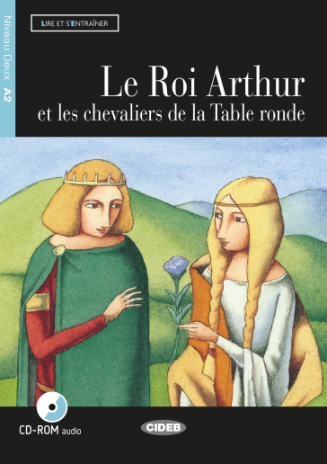 Roi Arthur et les chevaliers de la Table ronde. Con CD Audio. Con CD-ROM-0