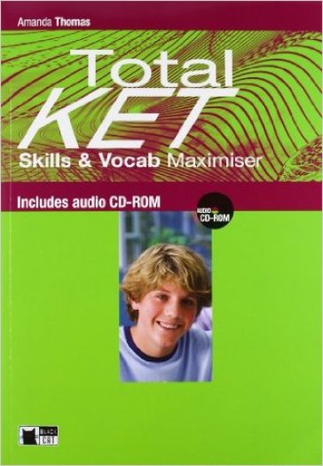 Total Ket. Con Skills-Vocabulary maximizer. Per le Scuole superiori. Con CD Audio. Con CD-ROM