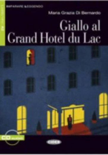 Giallo al Grand Hotel du Lac. Livello 1. Con File audio scaricabile on line-0