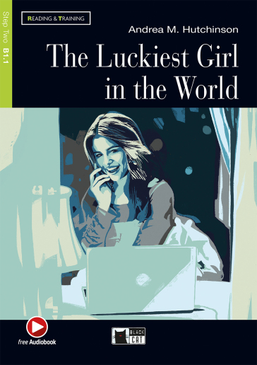 The luckiest girl in the world. Con file audio scaricabile on line