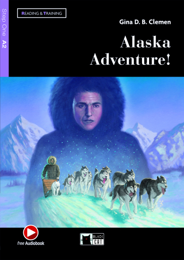 Alaska adventure! Livello A2. Con file audio MP3 scaricabili
