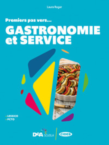 #français. Premiers pas vers... gastronomie et service. Per le Scuole superiori. Con e-book. Con espansione online-0