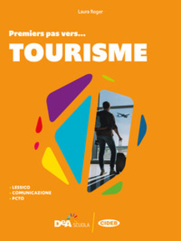 #français. Premiers pas vers... tourisme. Per le Scuole superiori-0