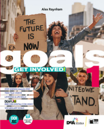 Goals. Get involved! Student's book for everyone. Per le Scuole superiori. Con e-book. Con espansione online. Vol. 1