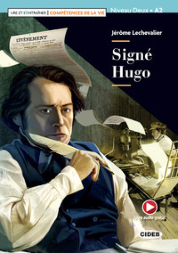 Signé Hugo. Niveaux A2. Lire et s'entraîner. Competences de la vie. Con e-book. Con espansione online. Con Audio-0