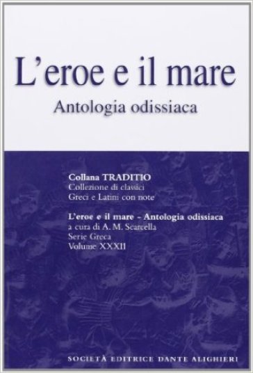 L'eroe e il mare. Antologia odissiaca. Per il Liceo classico