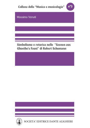 Simbolismo e retorica nelle Szenen aus Goethes Faust di Robert Schumann
