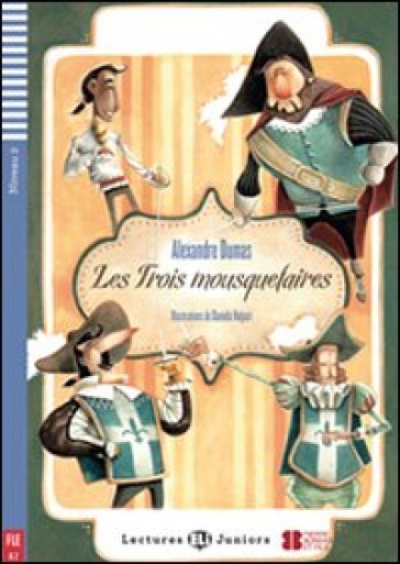 Les trois mousquetaires. Con File audio per il download. Con Contenuto digitale per accesso online