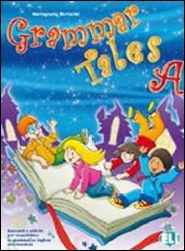Grammar tales. Student's book. Per la Scuola elementare. Vol. 1