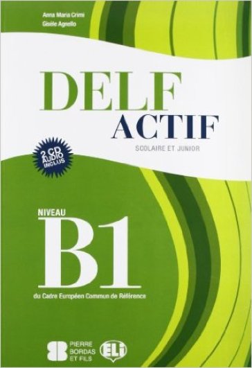 Delf actif. B1 scolaire. Per la Scuola media. Con File audio per il download