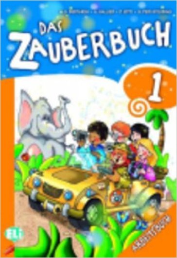 Das zauberbuch. Per la Scuola elementare. Vol. 1: Arbeitsbuch