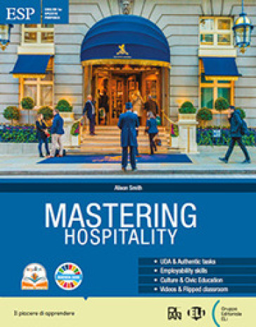 Mastering hospitality. With Mastering hospitality for everyone. Per gli Ist. professionali. Con e-book. Con espansione online