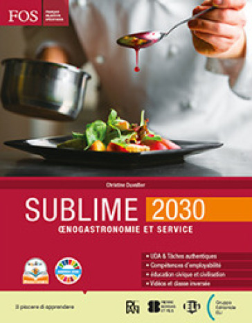 Sublime. 2030. Oenogastronomie et service. Per gli Ist. professionali. Con e-book. Con espansione online