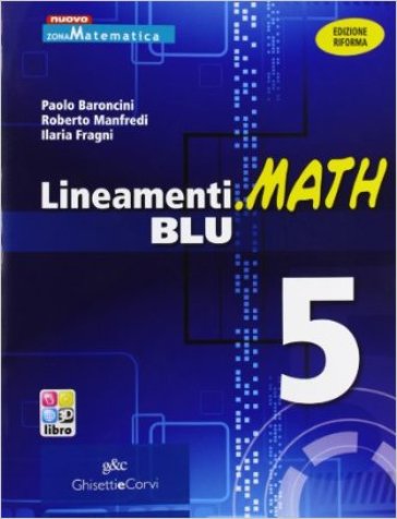 Lineamenti.math blu. Ediz. riforma. Per le Scuole superiori. Con espansione online. Vol. 5