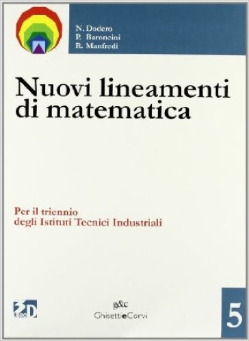 Nuovi lineamenti di matematica. Per il triennio degli Ist. tecnici industriali. Con espansione online. Vol. 5