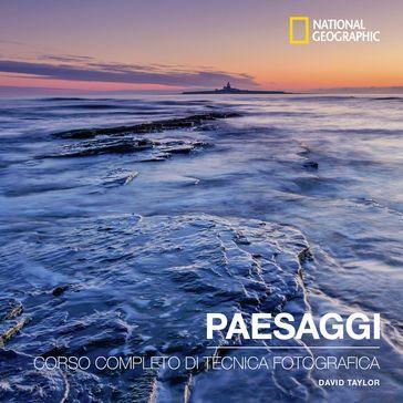 Paesaggi. Corso completo di tecnica fotografica