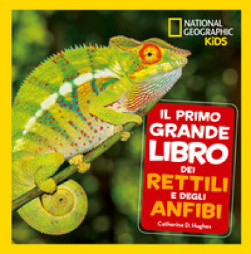 Il primo grande libro dei rettili e degli anfibi