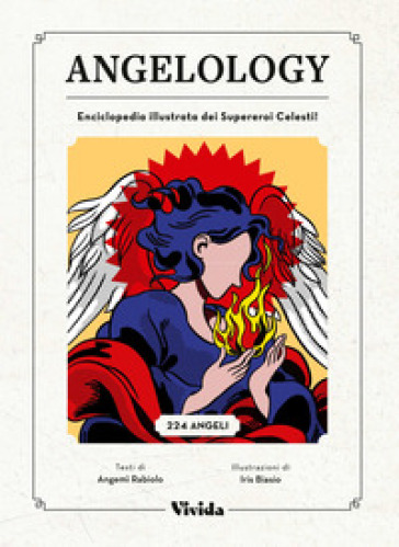 Angelology. Enciclopedia illustrata dei supereroi celesti