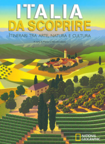 ITALIA DA SCOPRIRE. ITINERARI TRA ARTE,