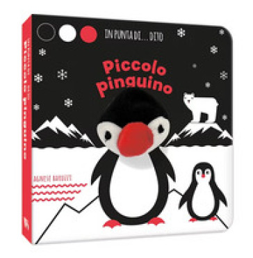 Piccolo piguino. In punta di dito. Ediz. a colori