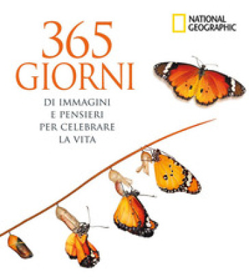 365 giorni di immagini e pensieri per celebrare la vita. Ediz. a colori