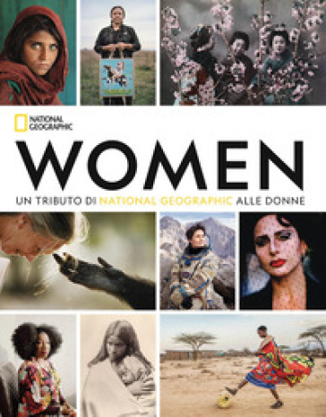 WOMEN. UN TRIBUTO DI NATIONAL GEOGRAPHIC