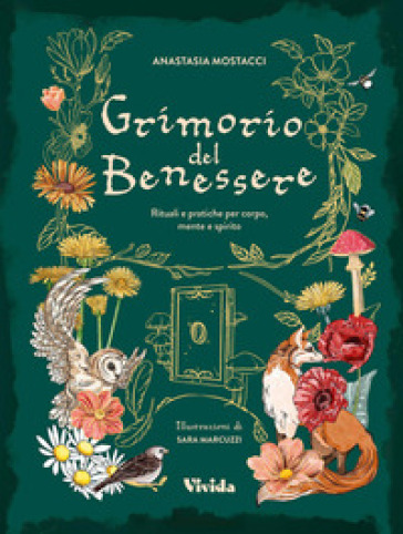 Grimorio del benessere. Rituali e pratiche per corpo mente