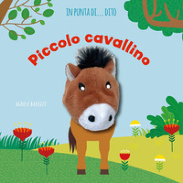 Piccolo cavallino. In punta di dito. Ediz. a colori