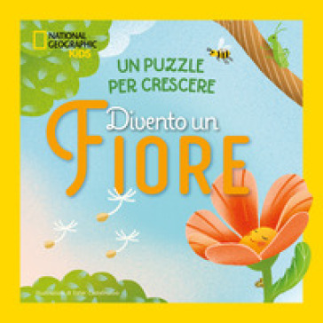 Divento un fiore. Un puzzle per crescere. Ediz. a colori