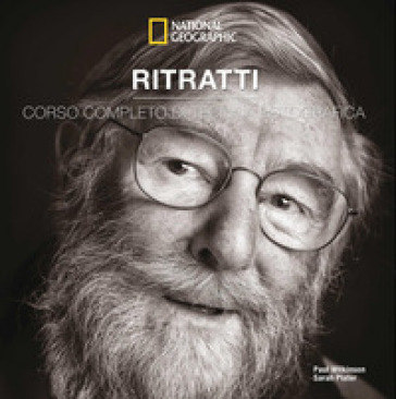 Ritratti. Corso completo di tecnica fotografica. Ediz. illustrata