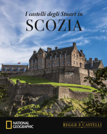 I castelli degli Stuart in Scozia