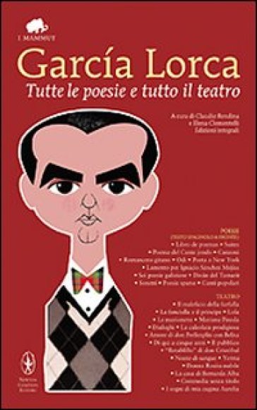 Tutte Le Poesie E Tutto Il Teatro. Con Testo Spagnolo A Fronte