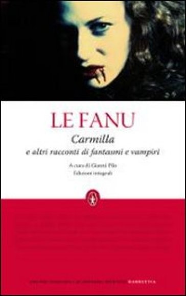 Carmilla e altri racconti di fantasmi e vampiri. Ediz. integrale