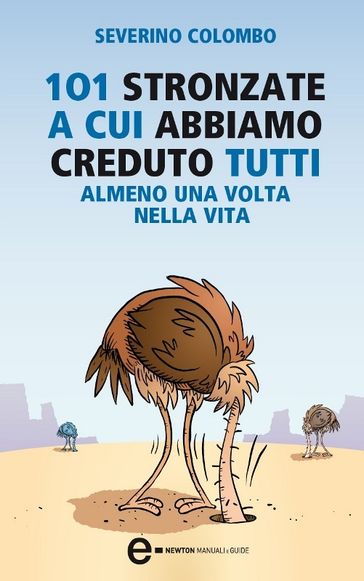 101 stronzate a cui abbiamo creduto tutti almeno una volta nella vita