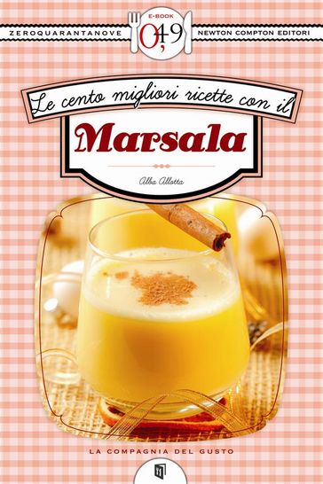 Le cento migliori ricette con il Marsala