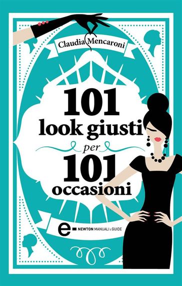 101 look giusti per 101 occasioni