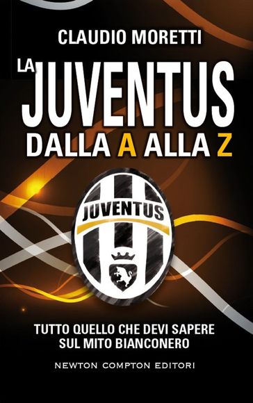 La Juventus dalla A alla Z