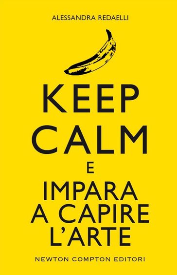 Keep calm e impara a capire l'arte