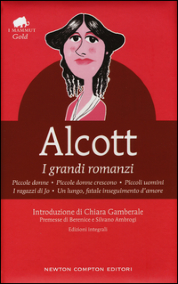 I Grandi Romanzi: Piccole Donne-Piccole Donne Crescono-Piccoli Uomini-I Ragazzi Di Jo-Un Lungo, Fatale Inseguimento D'amore. Ediz. Integrale