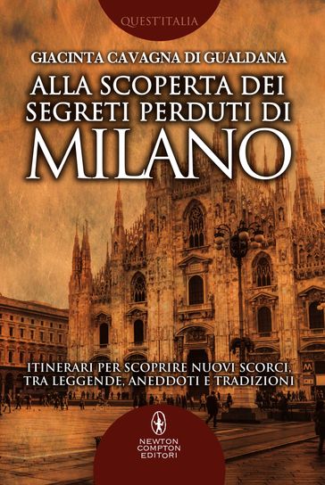 Alla scoperta dei segreti perduti di Milano