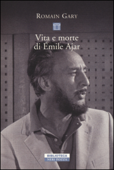 Vita e morte di Émile Ajar