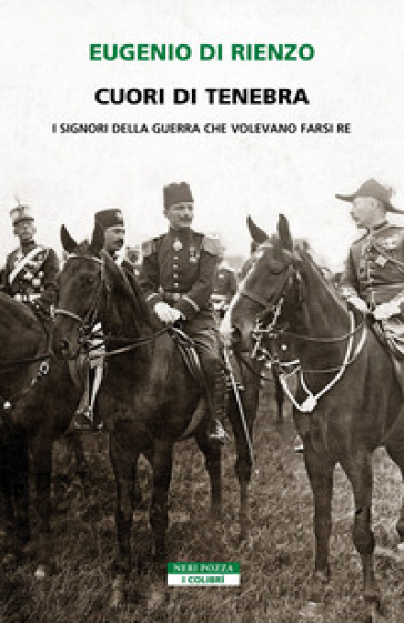 Cuori di tenebra. I signori della guerra che volevano farsi re