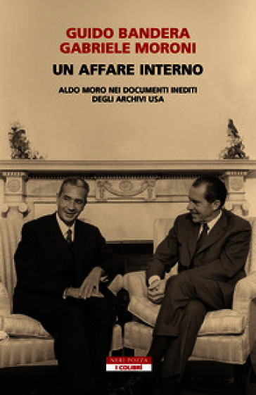 Un affare interno. Aldo Moro nei documenti inediti degli archivi USA