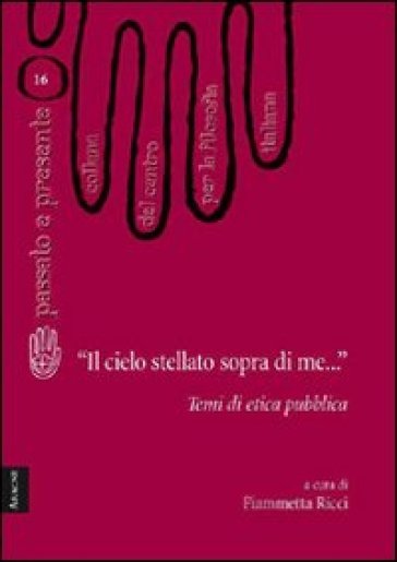 Il cielo stellato sopra di me...». Temi di etica pubblica