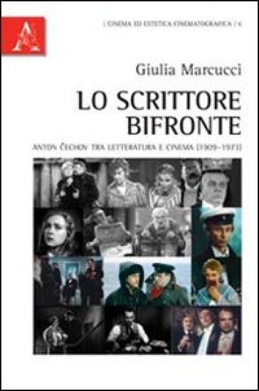 Lo Scrittore Bifronte. Anton Cechov Tra Letteratura E Cinema (1909-1973)