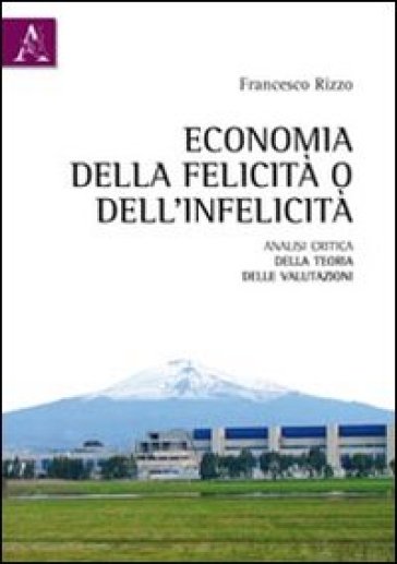 Economia Della Felictà O Dell'infelicità. Analisi Critica Della Teoria Delle Valutazioni