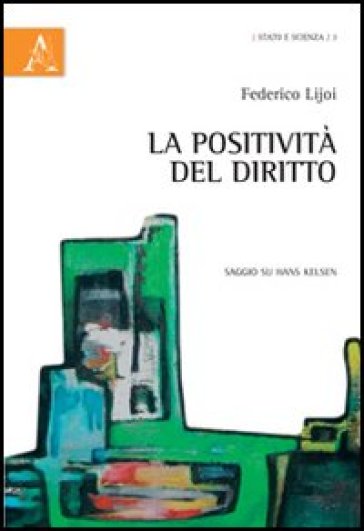 La Positività Del Diritto. Saggio Su Hans Kelsen