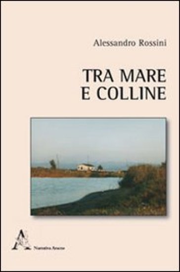 Tra Mare E Colline